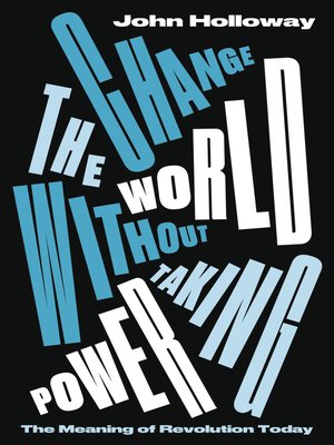 cover image of Change the World Without Taking Power